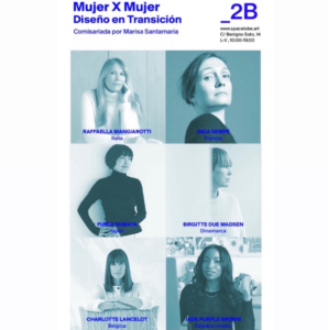 DISEÑADORAS MUJER X MUJER: DISEÑO EN TRANSICIÓN" Exposición en Madrid